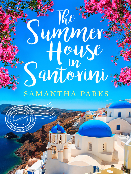 Title details for The Summer House in Santorini by Samantha Parks - Available
